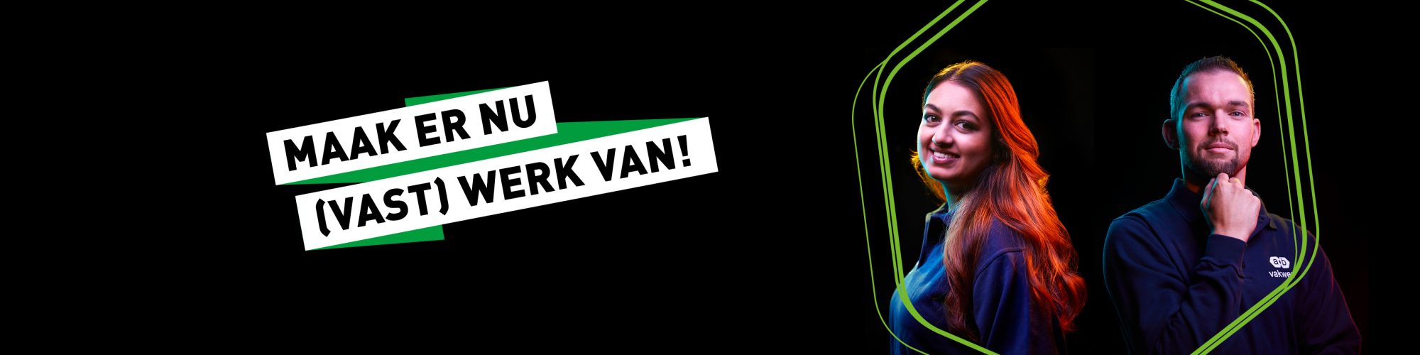 AB Vakwerk header maak er nu (vast werk van) vrouw en man in groen kader